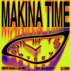 Dimitri Vegas & Like Mike & Marlon Hoffstadt & DJ Konik - Makina Time