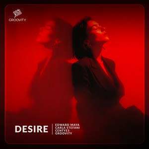 Edward Maya & Carla Stefani & Centyes & Groovity - Desire