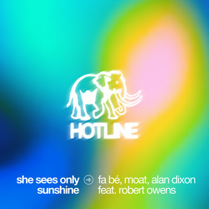 fa bé & mOat & Alan Dixon & Robert Owens - She Sees Only Sunshine