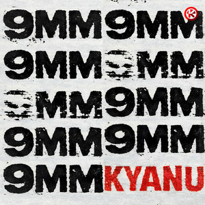 KYANU - 9MM