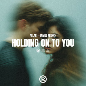 AELAR & James French - Holding On To You