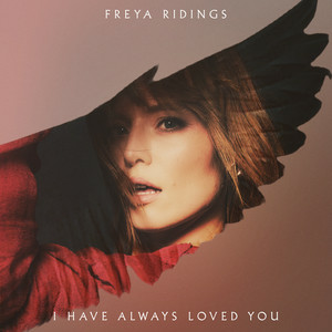 Freya Ridings - I Have Always Loved You