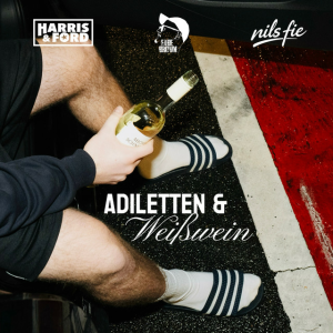 Harris & Ford & FABE BROWN & nils fie - Adiletten & Weißwein