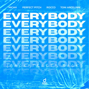 MICAH & Perfect Pitch & Rocco & Toni Arcelinni - Everybody (Backstreet´s Back)