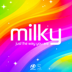 Milky - Just the Way You Are
