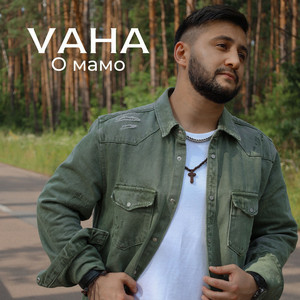 VAHA - О, Мамо