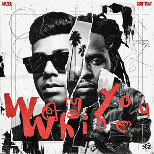 Ahzee & Curtisay - Way You Whine