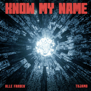 Alle Farben & Tujamo - Know My Name