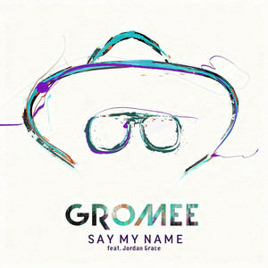 Gromee & Jordan Grace - Say My Name