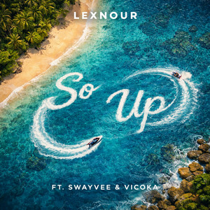 Lexnour & Swayvee & Vicoka - So Up