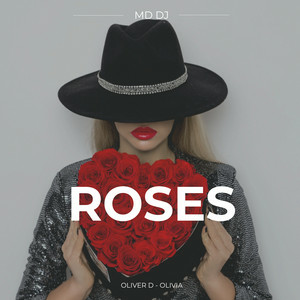 MD Dj & Oliver D & Olivia - Roses