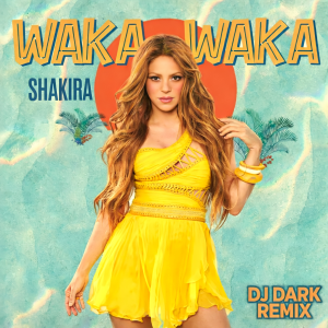Shakira - Waka Waka (Dj Dark Remix)