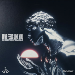 Sick Individuals - Love Feels Like You