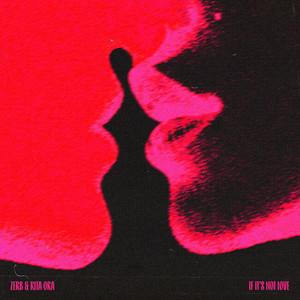Zerb & Rita Ora - If It’s Not Love