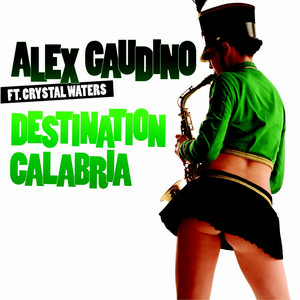 Alex Gaudino & Crystal Waters - Destination Calabria