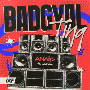 anaïs & LawdGad - Badgyal Ting