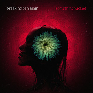 Breaking Benjamin - Something Wicked