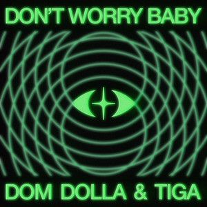 Dom Dolla & Tiga - Don’t Worry Baby