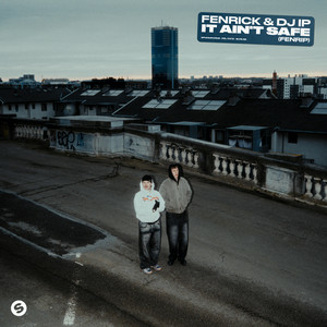 Fenrick & DJ IP - It Ain't Safe (FENRIP)