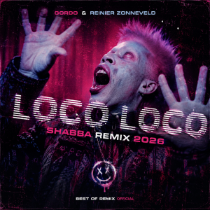 GORDO & Reinier Zonneveld - Loco Loco (Shabba Remix 2026)