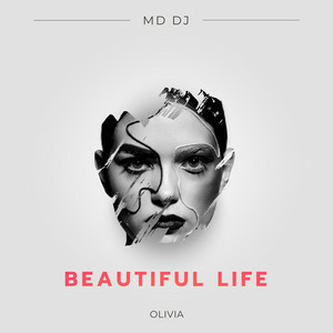 MD DJ & Olivia - Beautiful Life