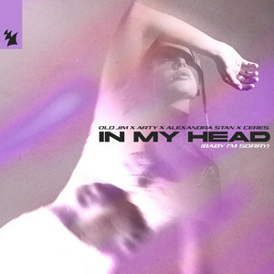 Old Jim & ARTY & Alexandra Stan & CERES - In My Head (Baby I'm Sorry)