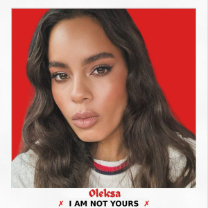 Oleksa - I Am Not Yours