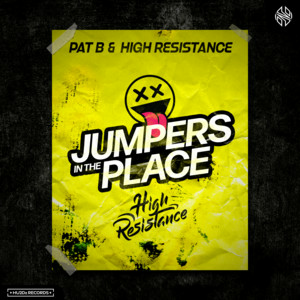 Pat B & High Resistance - Jumpers In The Place