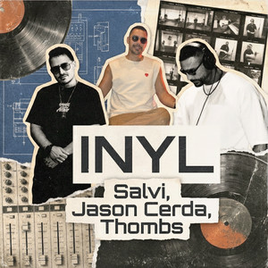 Salvi & Jason Cerda & Thombs - INYL