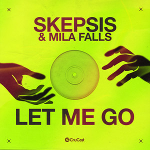 Skepsis & Mila Falls - Let Me Go