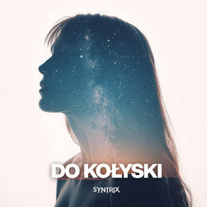 SYNTRIX - Do Kołyski