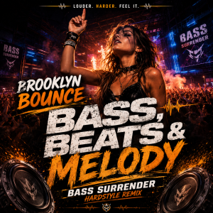 Brooklyn Bounce - Bass, Beats & Melody (Bass Surrender Hardstyle Remix)