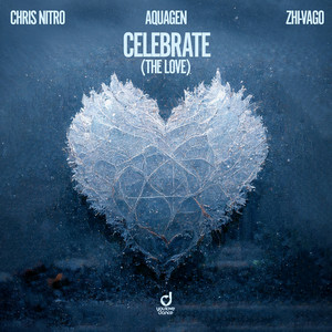 Chris Nitro & Aquagen & Zhi-Vago - Celebrate (The Love)