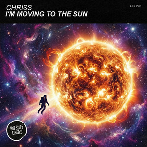 Chriss (H) - I’m Moving to the Sun