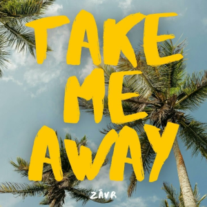 HUGEL & TOPIC & ZĀVR - Take Me Away