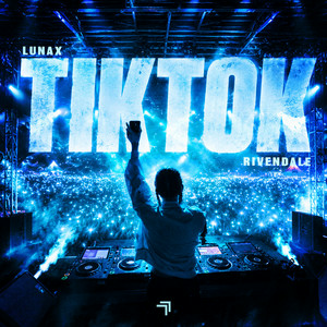 LUNAX & Rivendale - TiK ToK