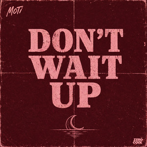 MOTi - Don't Wait Up