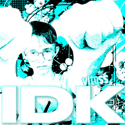 vltqss - IDK