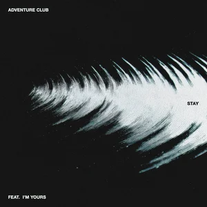 Adventure Club & I'm Yours - Stay