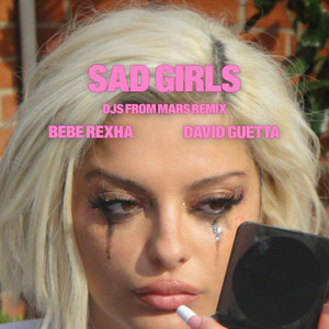 Bebe Rexha & David Guetta - Sad Girls (DJs from Mars Remix)