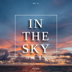 MD Dj & Olivia - In The Sky