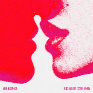 Zerb & Rita Ora - If It’s Not Love (ZERB VIP Mix)