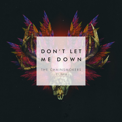 The Chainsmokers - Don't Let Me Down (feat. Daya)