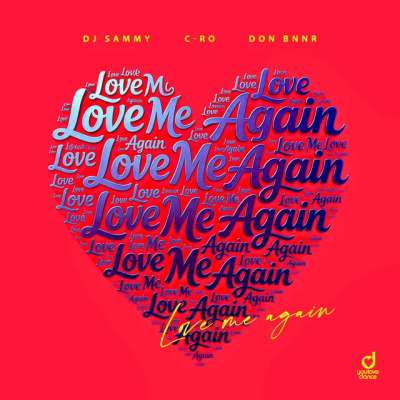 DJ Sammy & C-Ro & Don Bnnr - Love Me Again